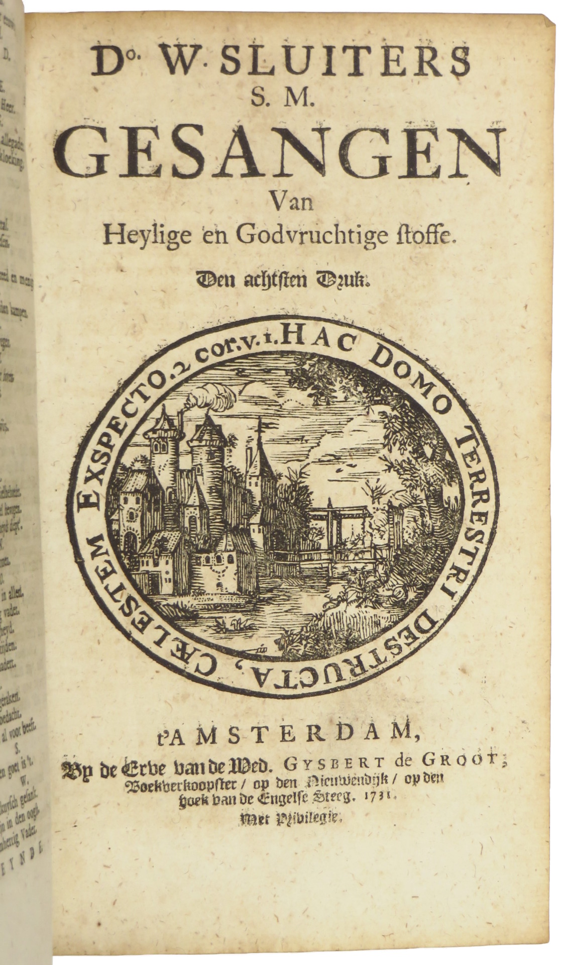 Al de Werken: W. Sluyters Buyten- Eensaem Huys- Somer- en Winter-Leven. Aenwijsende, Hoe men op een slechte en eensame plaets, buyten op 't Lant vergenoegt mag leven, meer dan in 't gewoel van groote aensienlijke Steden. Verçiert met eenige figueren, en vermeerdert met 43 bygevoegde Gesangen, van den selven Autheur, op dese stoffe en inhoudt passende. De achtsten Druk. WAARBIJ: Eybergsche Sang-Lust,mitsgaders Vreugd-en Liefde-Sangen. WAARBIJ: Gezangen van Heilige en Godvruchtige stoffe, den achtsten druk. WAARBIJ: Psalmen, Lofsangen ende Geestelyke Liedekens....vermeerdert met het Hooge-Lied Salomons / Jeremia's Klaeg-Liederen / Lof der Heilige Maegd Maria, en Triumpheerende Christus. WAARBIJ: W. Sluyters Vreugd- en Liefde-sangen. WAARBIJ: Christelyke Doods-Betrachting, den achtsten druk 1731 Gijsb.de Groot, Bestaende in verscheide Sterf-Gesangen,en Doods-Echtscheidinge en W.Sluiters Lyk-Reden. - Afbeelding 8