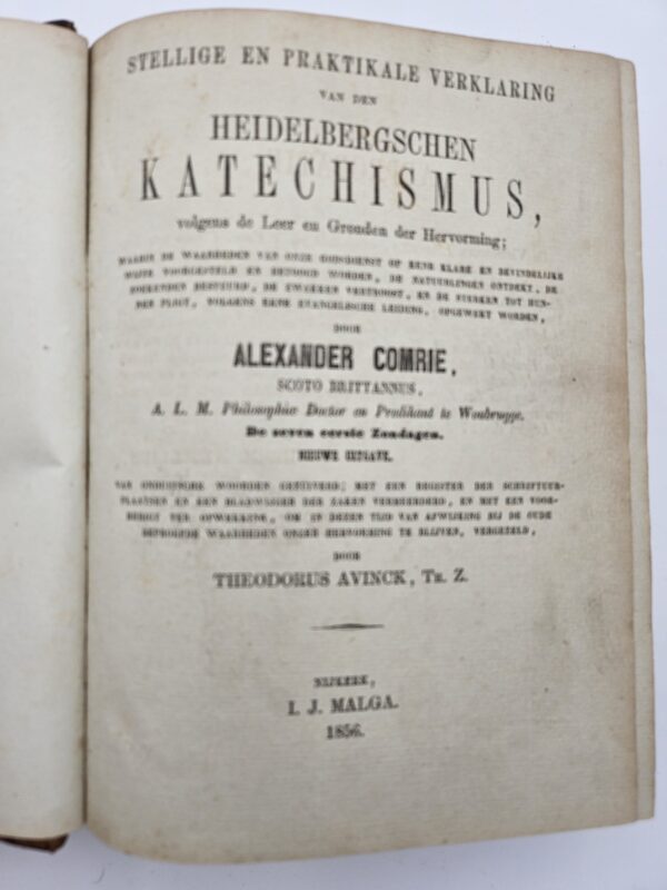 Stellige en Praktikale Verklaring van den Heidelbergschen Katechismus, volgens de Leer en Gronden der Hervorming. Waarin de waarheden van onze godsdienst op eene klare en bevindelijke wijze voorgesteld en betoogd worden, de natuurlingen ontdekt, de zoekenden bestuurd, de zwakken vertroost, en de sterken tot hunnen pligt, volgens eene evangelische leiding, opgewekt worden - Afbeelding 2