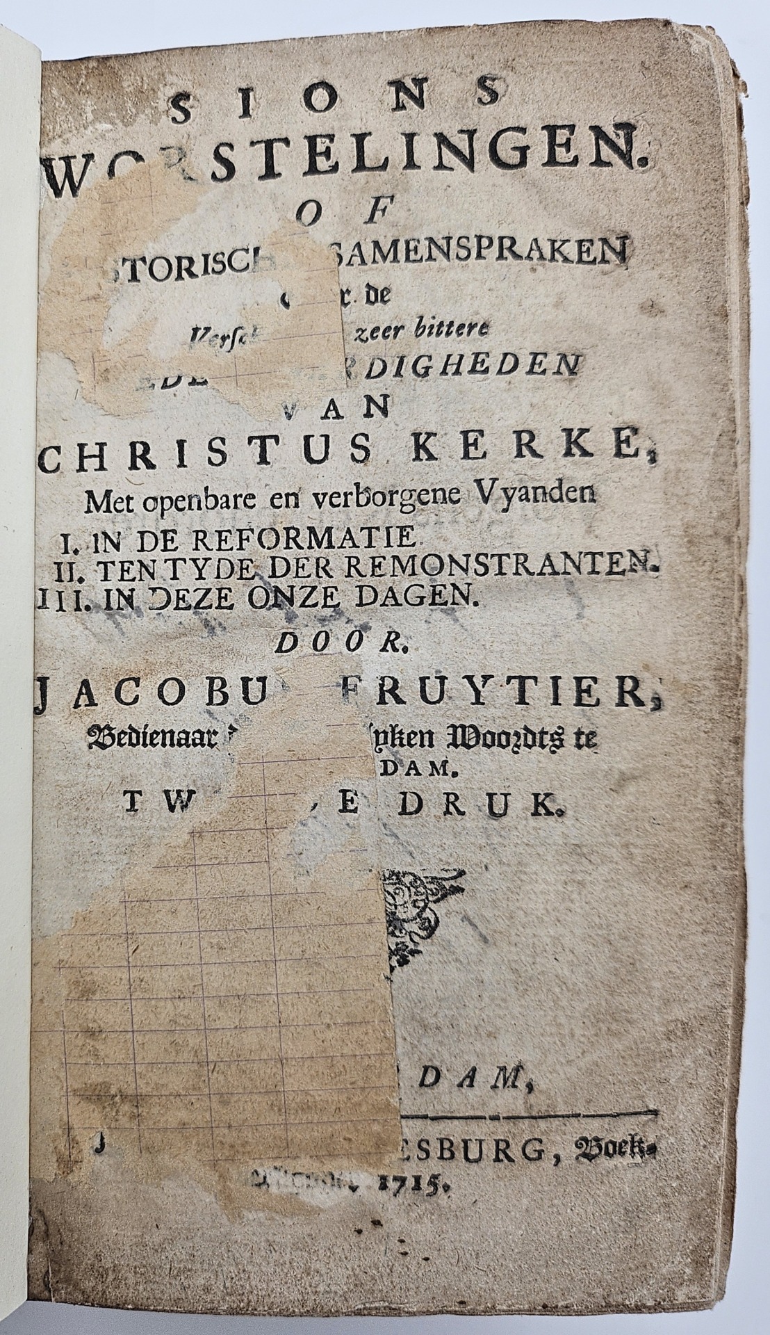 Sions Worstelingen of Historische Samenspraken over de Verscheide en zeer bittere Wederwaardigheden van Christus Kerke, Met openbare en verborgene vyanden I. In de Reformatie. II. Ten tyde der Remonstranten. III. In deze onze Dagen. - 图片 2