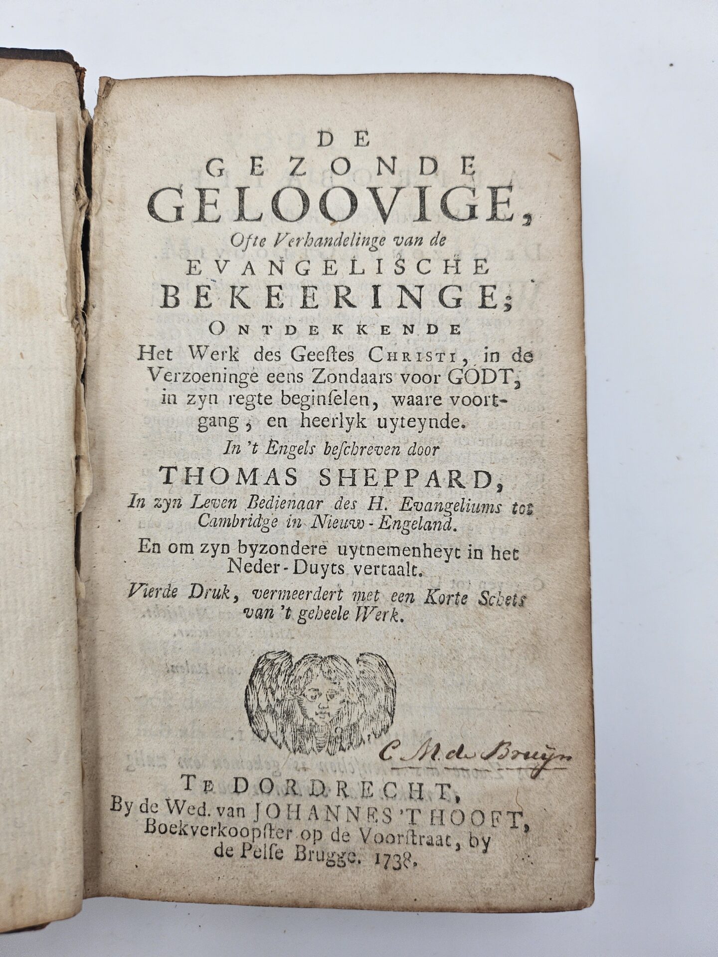 De Gezonde Geloovige, ofte Verhandelinge van de Evangelische Bekeeringe. Ontdekkende het Werk des Geestes Christi, in de Verzoeninge eens Zondaars voor Godt, in zyn regte beginselen, waare voortgang, en heerlyk uyteynde. In 't Engels beschreven, En om zyn byzondere uytnemenheyt in het Neder-Duyts vertaalt. Vierde Druk, vermeerdert met een Korte Schets van 't geheele Werk. - Image 2